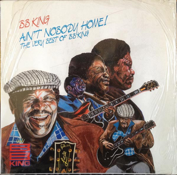 B.B. King - Ain't Nobody Home! (The Very Best Of BB King)