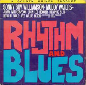 Album cover for 'Rhythm and Blues' featuring Sonny Boy Williamson and Muddy Waters, with a colorful design.