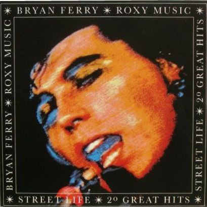 Bryan Ferry / Roxy Music - Street Life, 20 Great Hits