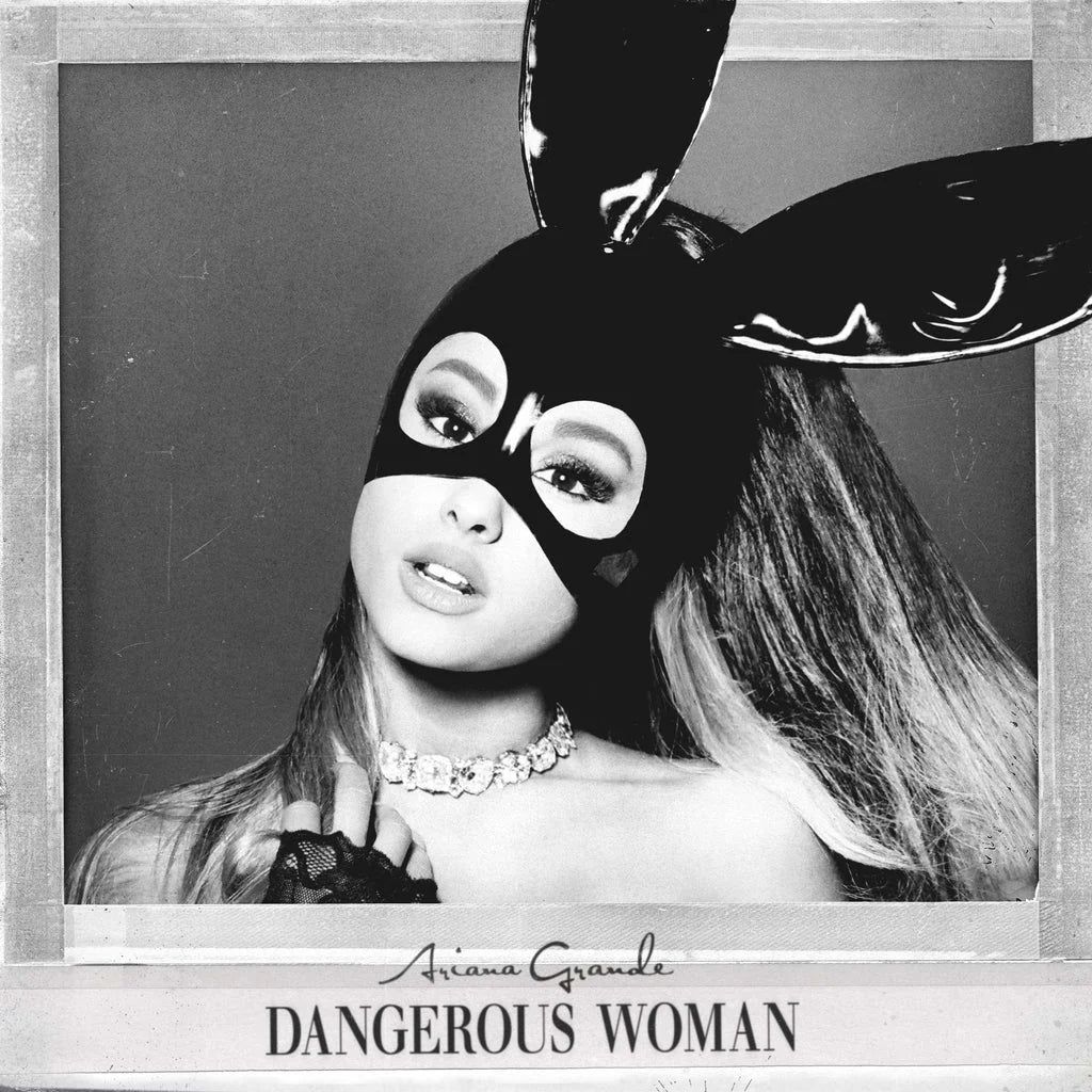 Dangerous Women-Araiana Grande